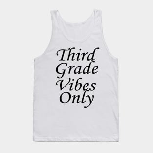 Third grade vibes only design Tank Top